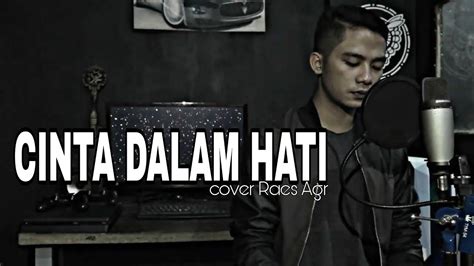 Ungu Cinta Dalam Hati Cover Raes Youtube