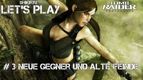 Let S Play Tomb Raider Underworld 3 Neue Gegner Alte Feinde YouTube