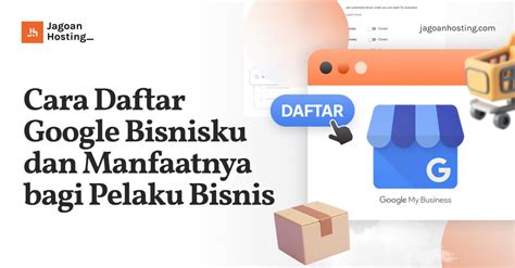 Cara Daftar Google Bisnisku Dan Manfaatnya Bagi Pelaku Bisnis