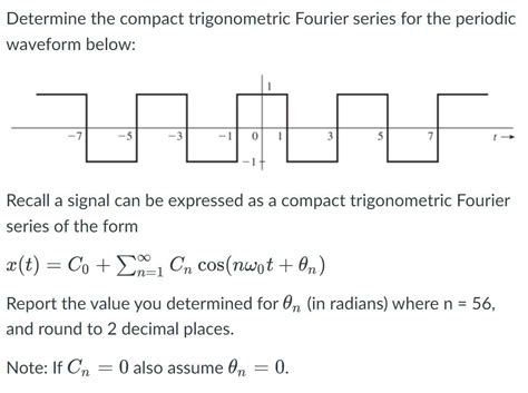 Solved Determine The Compact Trigonometric Fourier Series Chegg