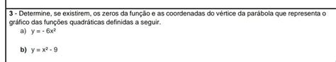 3 Determine Se Existirem Os Zeros Da Função E As Coordenadas Do