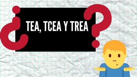 Qué es TEA TCEA y TREA YouTube