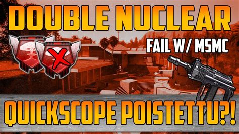 BO2 Double Nuclear Fail W MSMC 30 29 GS Quickscope Poistettu CoD