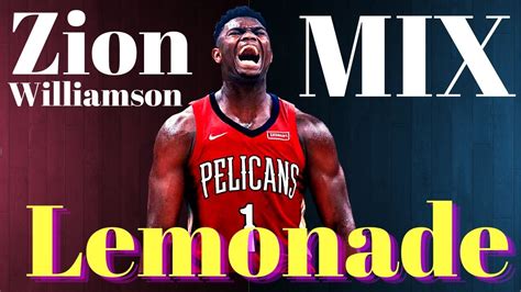 Zion Williamson Mix Hd Lemonade Internet Money Ft Don Toliver