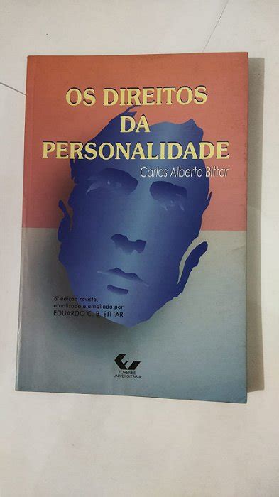 Os Direitos Da Personalidade Carlos Alberto Bittar Seboterapia Livros