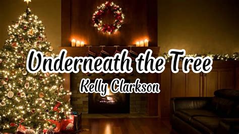 Kelly Clarkson Underneath The Tree Lyrics Youtube