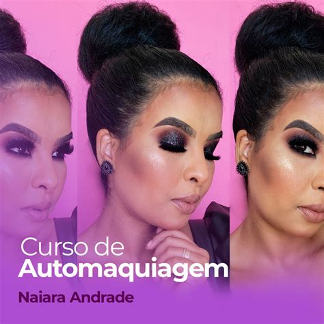 Curso De Automaquiagem Naiara Andrade Cursos De Makeup