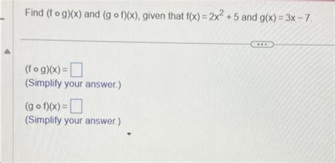 Solved Find F G X ﻿and G F X ﻿given That F X 2x2 5