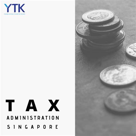 tax administration  singapore ytk management consultants