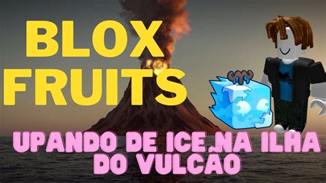 Upando De Ice Na Ilha Do Vulc O Blox Fruits Roblox Youtube