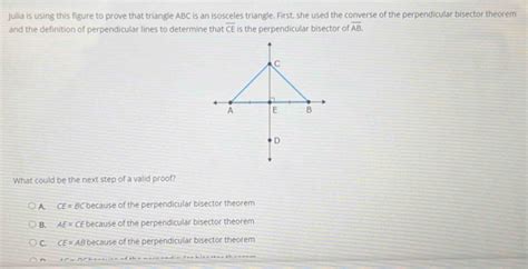 Solved Julia Is Using This Figure To Prove That Triangle Abc Is An