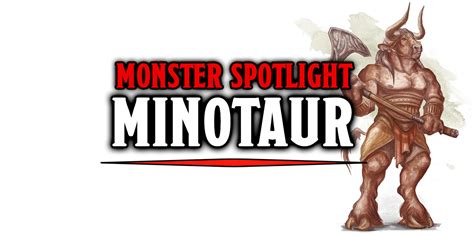 Monster Spotlight Minotaur Are Furry Fury Bell Of Lost Souls