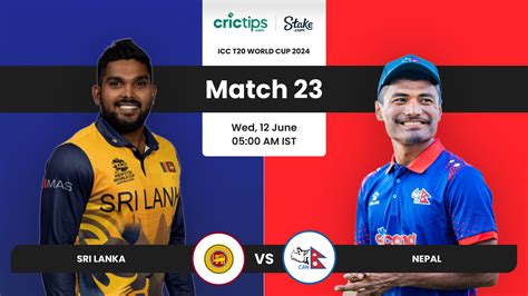 T20 World Cup 2024 Sri Lanka Vs Nepal Match 23 Today Match Preview