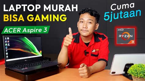 Laptop Acer 5 Jutaan Bisa Gaming Performanya Mantap Review