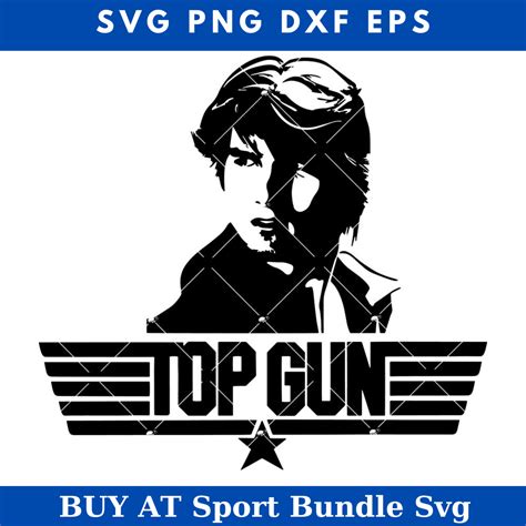 Top Gun Svg Top Gun Maverick Svg Tom Cruise Svg Inspire Uplift