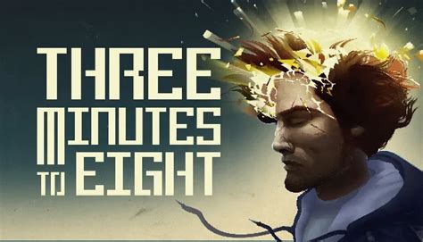 Three Minutes To Eight Arriver Entro La Fine Dell Anno Nextplayer It