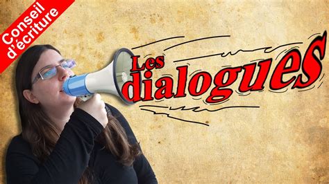 Conseils D Criture Les Dialogues Youtube