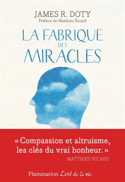 La Fabrique Des Miracles R Sum Et Avis James R Doty