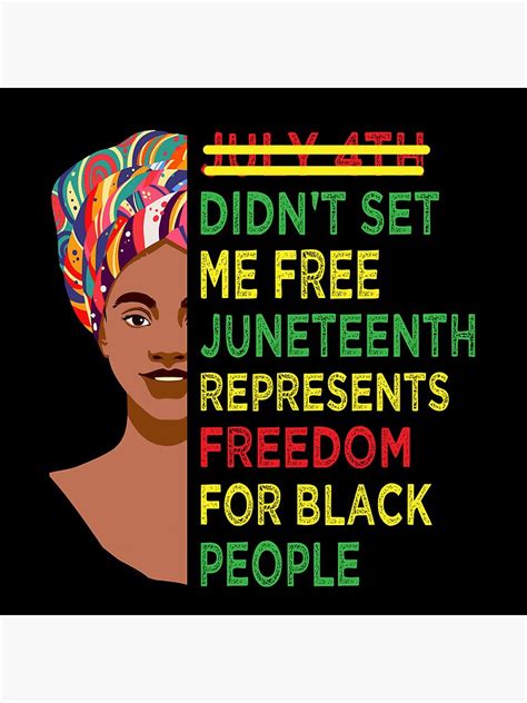 July Th Didn T Set Me Free Juneteenth Represents Freedom For Black