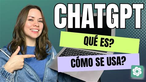 QUE ES CHATGPT Como Se Usa Funciones Y Consejos Tutorial YouTube