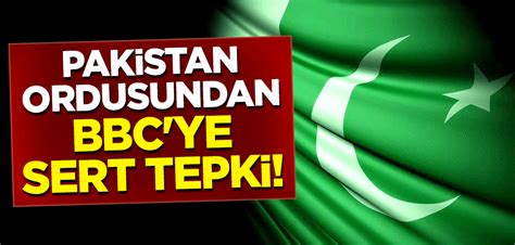 Pakistan Ordusundan BBC Ye Sert Tepki Yeni Akit