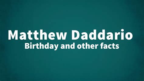 Matthew Daddario Birthday And Other Facts