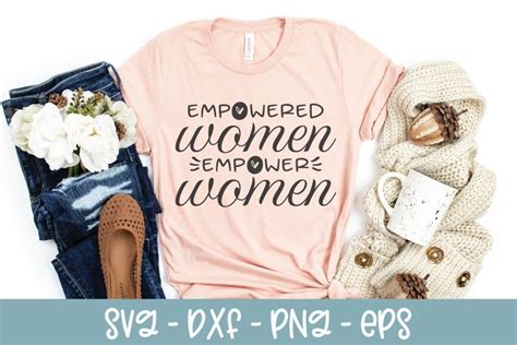 Empowered Women Empower Women Svg Cut File