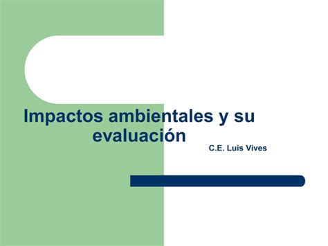 Unidad 11 Impactos Ambientales Y Su Evaluación Ppt