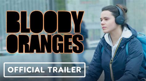 Bloody Oranges Official Trailer 2022 Alexandre Steiger Christophe