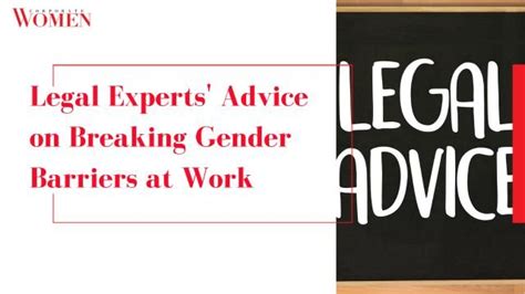 Legal Experts Advice On Breaking Gender Barriers At Work The