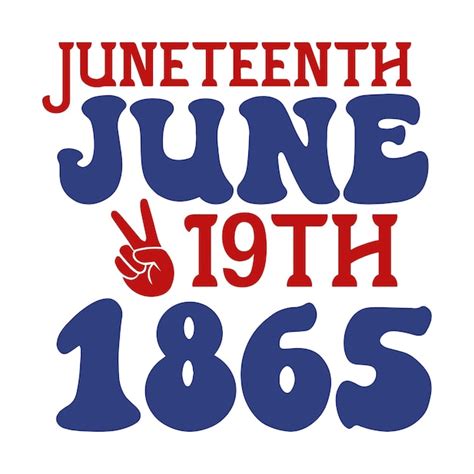 Premium Vector Juneteenth June 19th 1865 Retro Svg