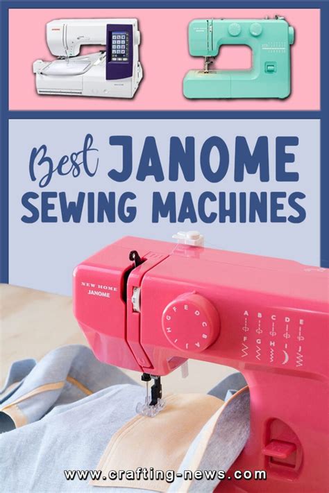 10 Best Janome Sewing Machines For 2024 Crafting News