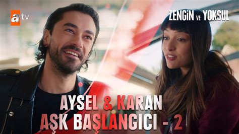 Aysel in Karan la hırçın aşk başlangıcı part 2 Zengin ve Yoksul