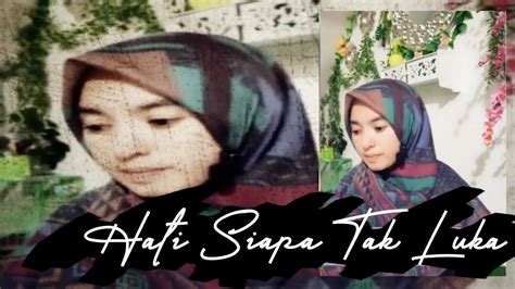 Hati Siapa Tak Luka Poppy Mercury Jennisa Himsar Cover Youtube