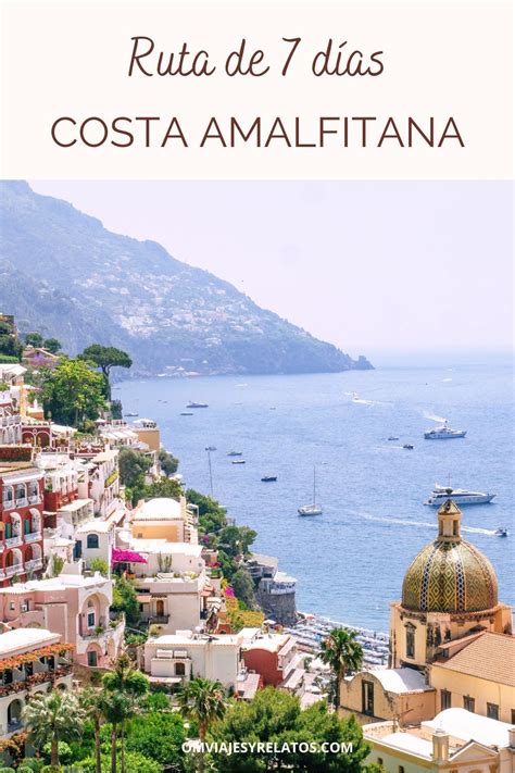 Ruta Por La Costa Amalfitana De 7 Días Itinerario Mapa Ideas Para