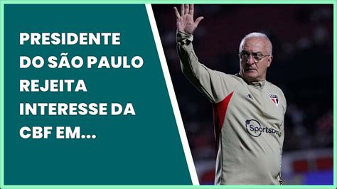 PRESIDENTE DO SÃO PAULO REJEITA INTERESSE DA CBF EM TÉCNICO TIME DE