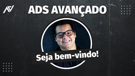 Seja Bem Vindo Ao Ads Avan Ado Youtube