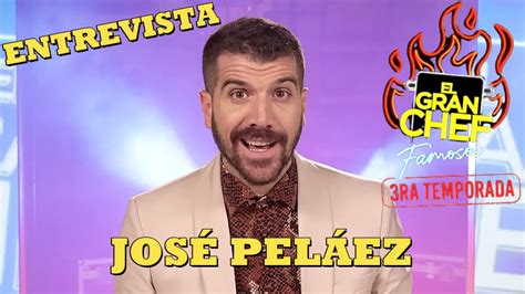 Jose Pelaez En El Gran Chef Famosos Tercera Temporada Youtube