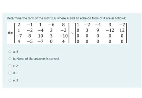 Solved Determine The Rank Of The Matrix A Where A And An Chegg