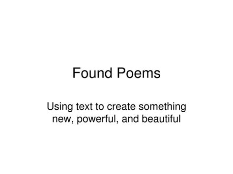 Ppt Found Poems Powerpoint Presentation Free Download Id2949222