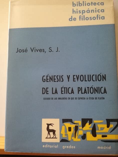 GÉNESIS Y EVOLUCIÓN DE LA ÉTICA PLATÓNICA Estudio de las analogías en