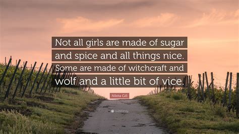 Nikita Gill Quote “not All Girls Are Made Of Sugar And Spice And All