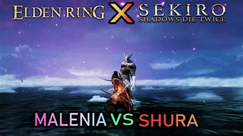 Finally Shura Vs Malenia Blade Of Miquella Sekiro X Elden Ring