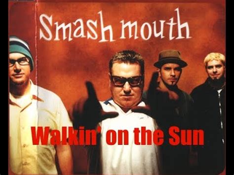 Walkin On The Sun Smash Mouth Hq Steve Harwell Youtube