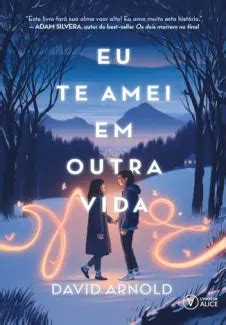 Baixar Livro Eu Te Amei Em Outra Vida David Arnold Em Epub Pdf Mobi