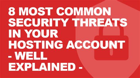 The 8 Most Common Security Threats In Your Hosting Account Well