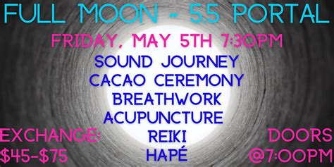 Friday 55 Portal Full Moon Cacao Ceremony Sound Medicine Journey