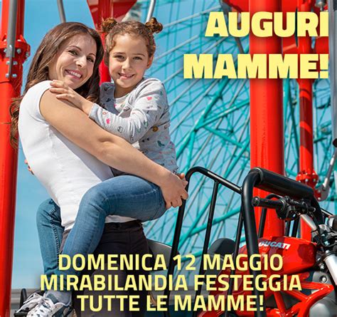 Idee Regalo Festa Della Mamma Maggio Visita Mirabilandia Parchitour