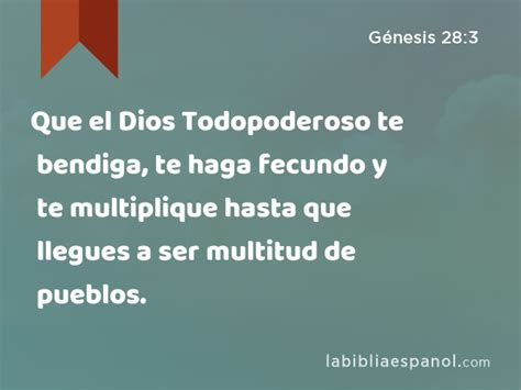 Génesis 283 Que El Dios Todopoderoso Te Bendiga Te Haga Fecundo Y