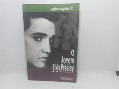 Livro O Jovem Elvis Presley Ayrton Mugnaini Jr MercadoLivre